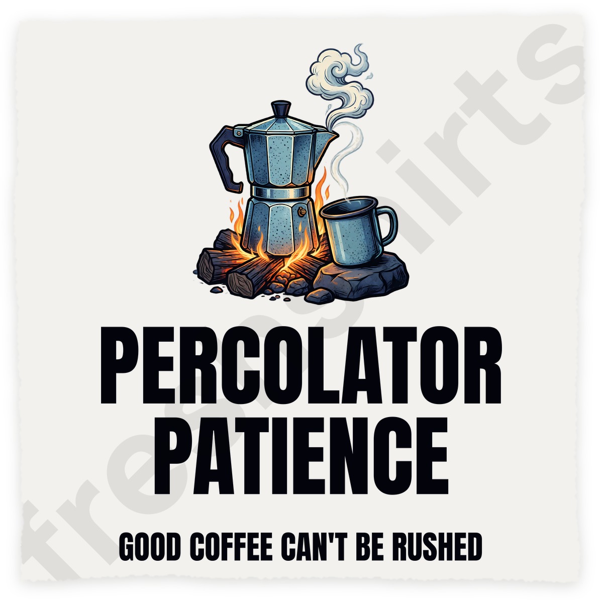 Percolator Patience Campfire Coffee Shirt