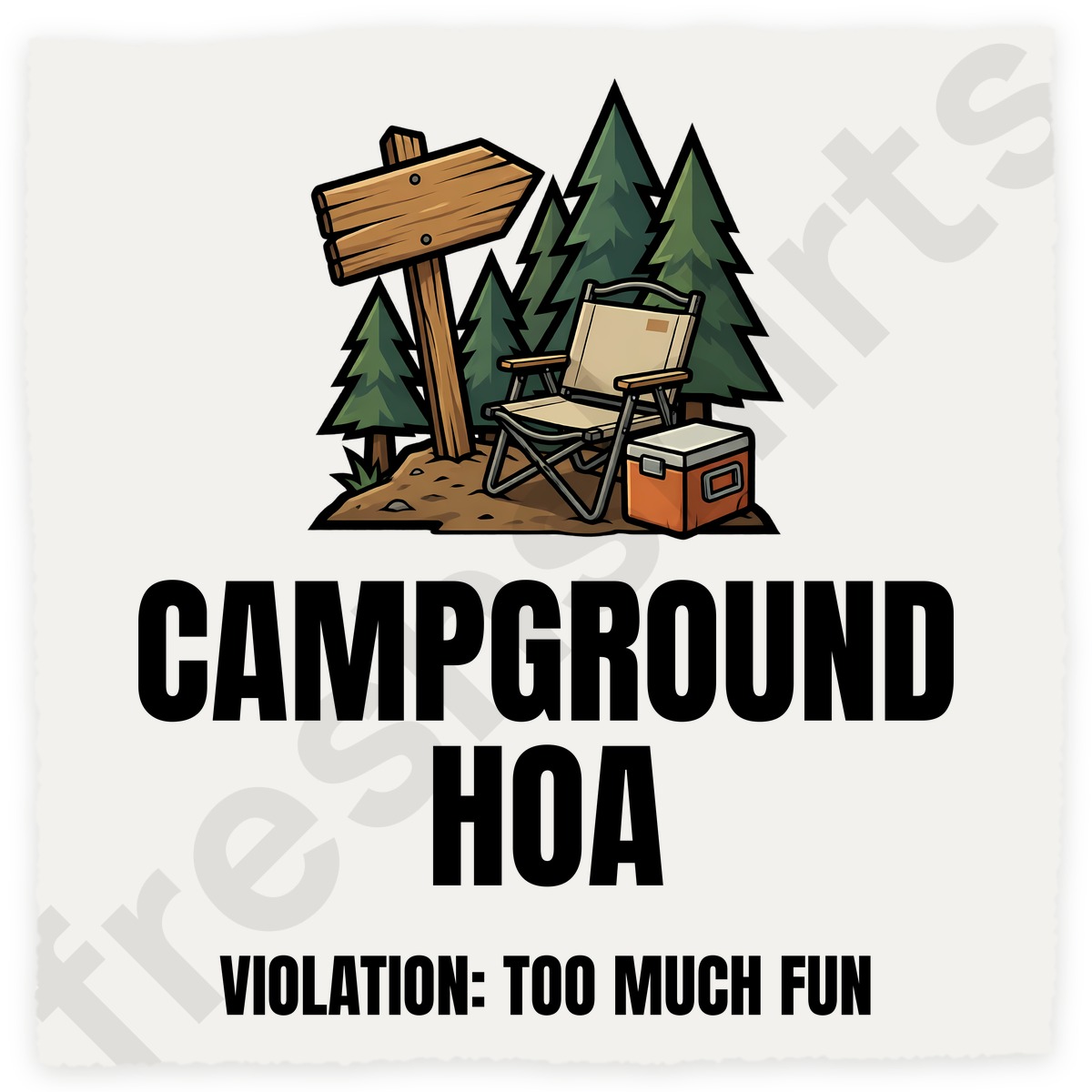 Campground HOA Violation Too Much Fun Shirt
