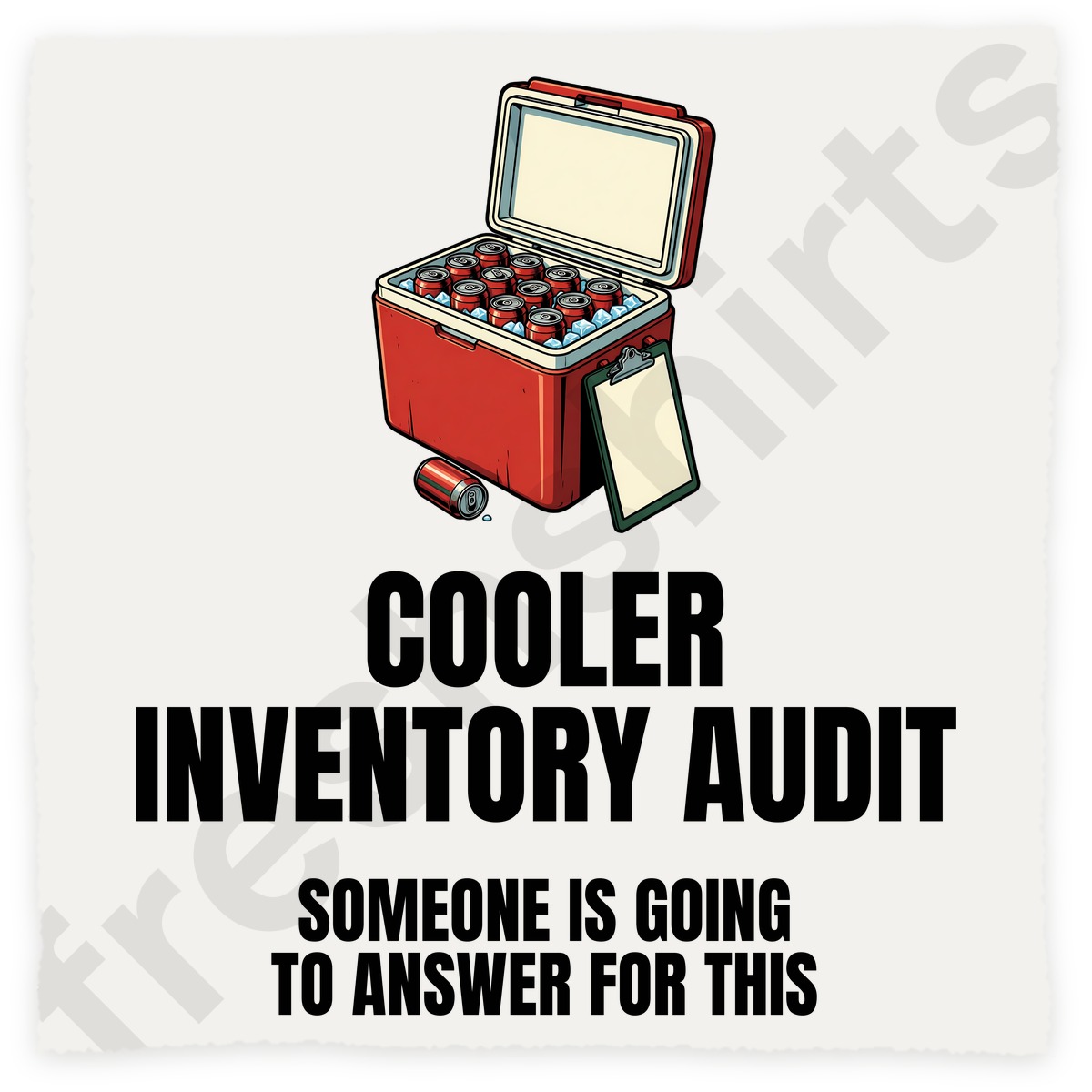 Cooler Inventory Audit Funny Beer Shirt