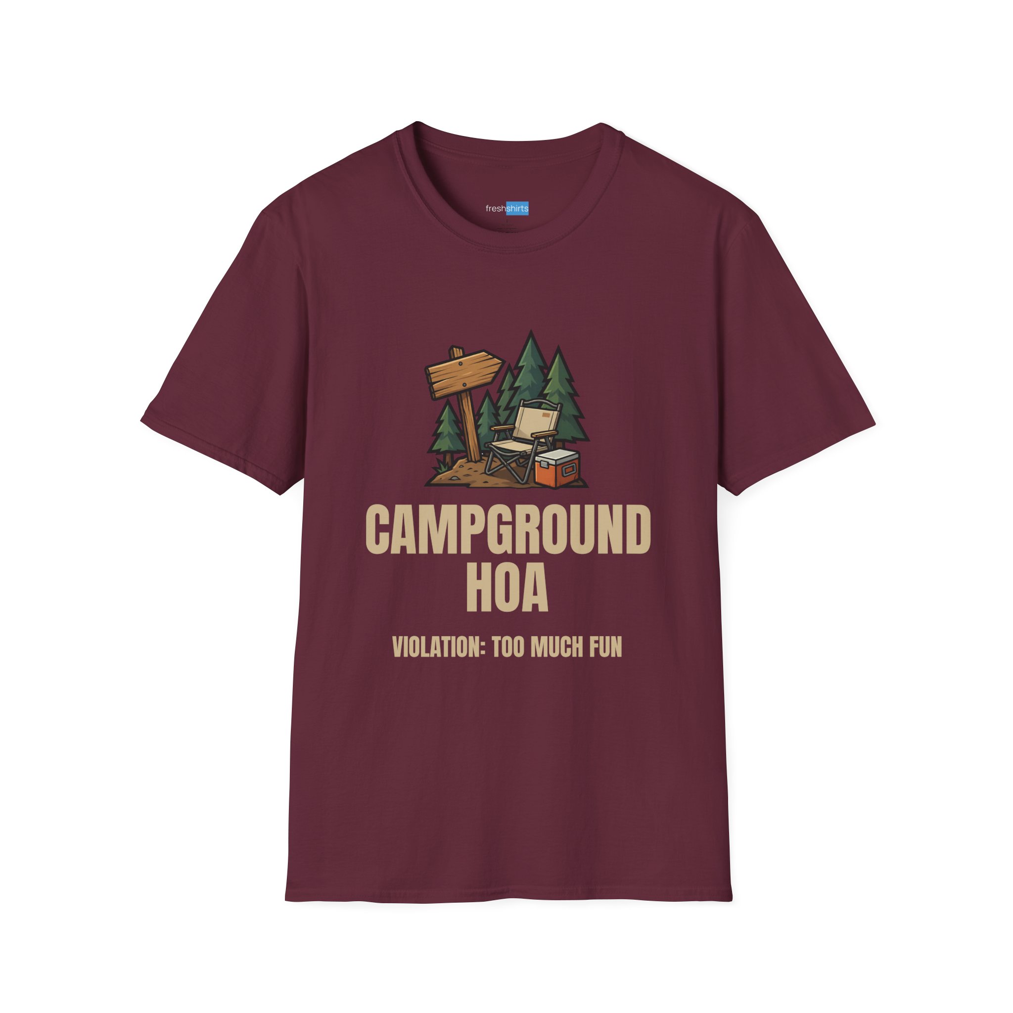 Campground HOA Violation Too Much Fun Shirt - Maroon