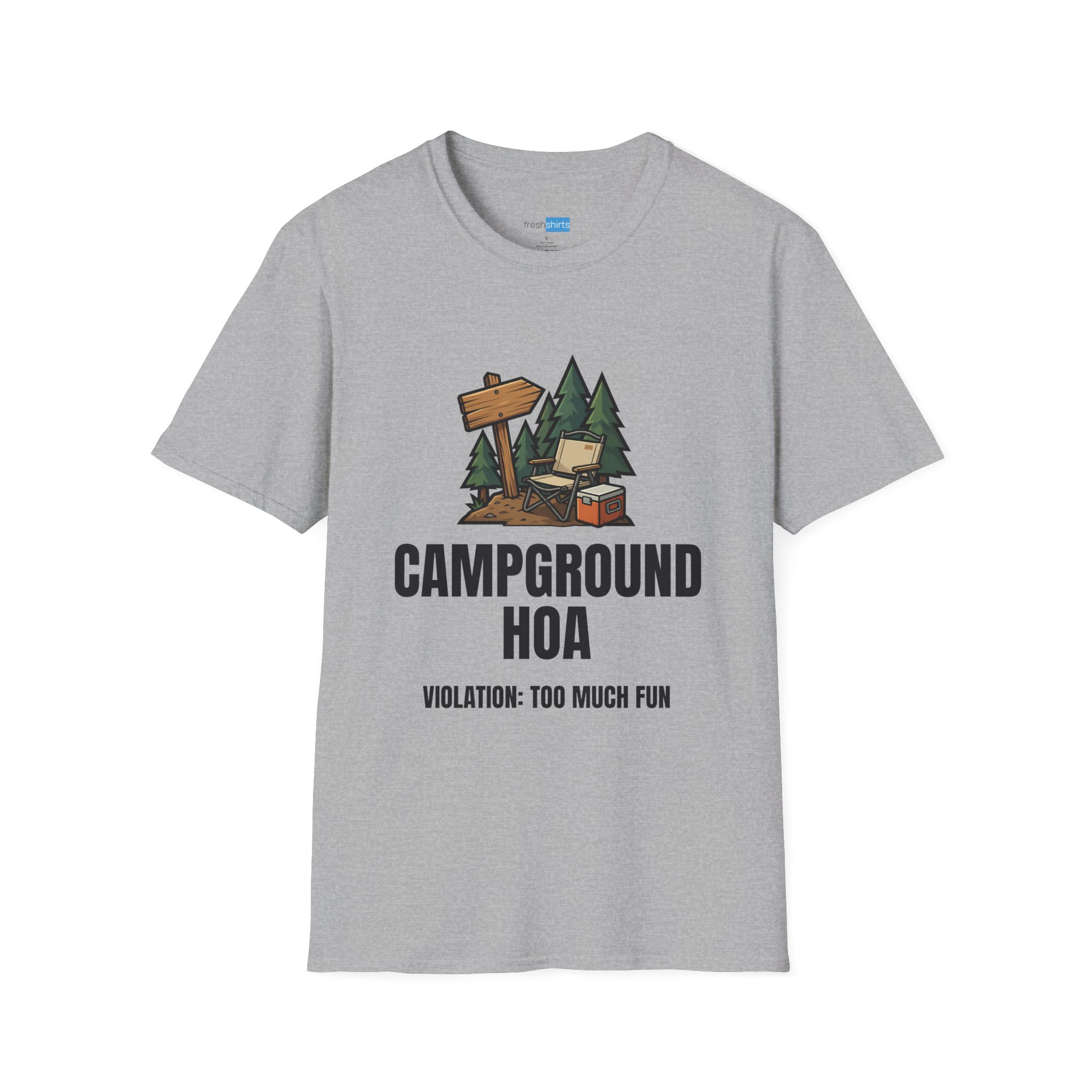 Campground HOA Violation Too Much Fun Shirt - Sport Grey