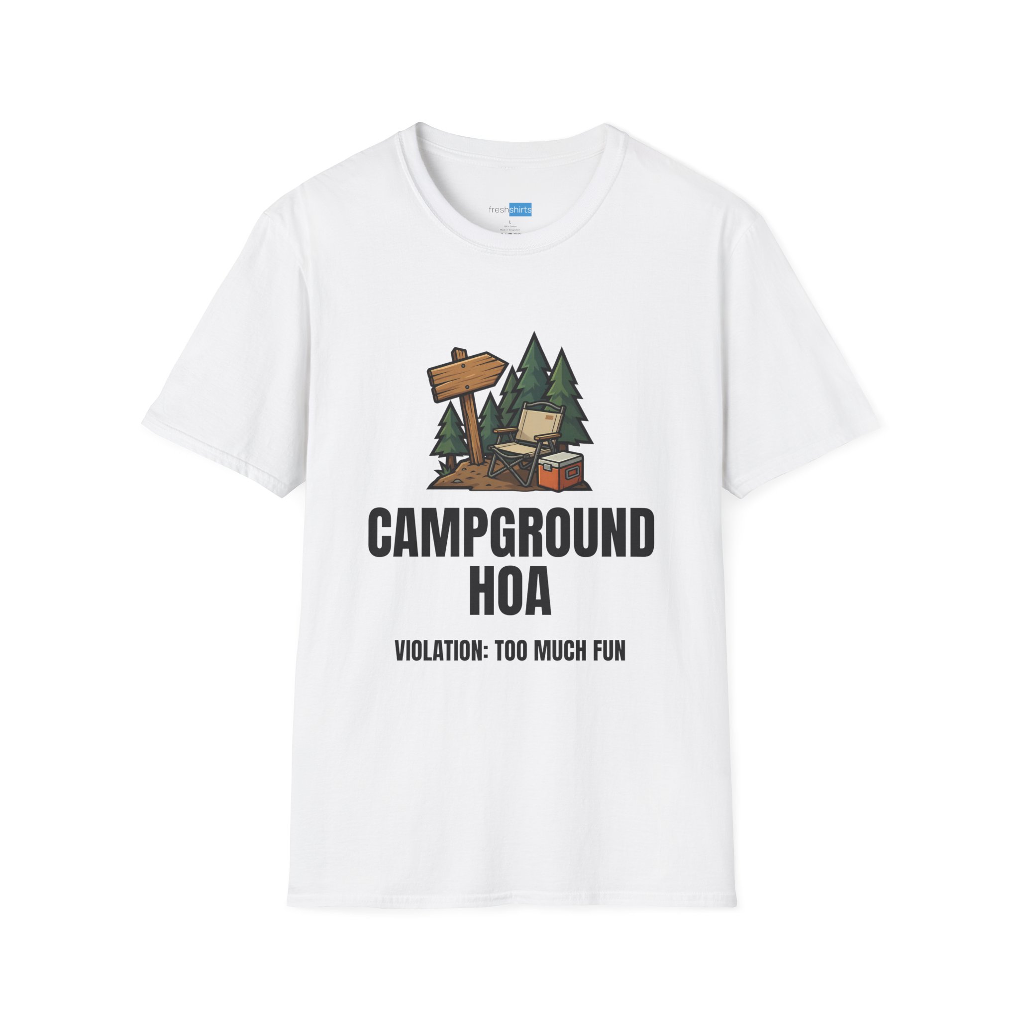Campground HOA Violation Too Much Fun Shirt - White