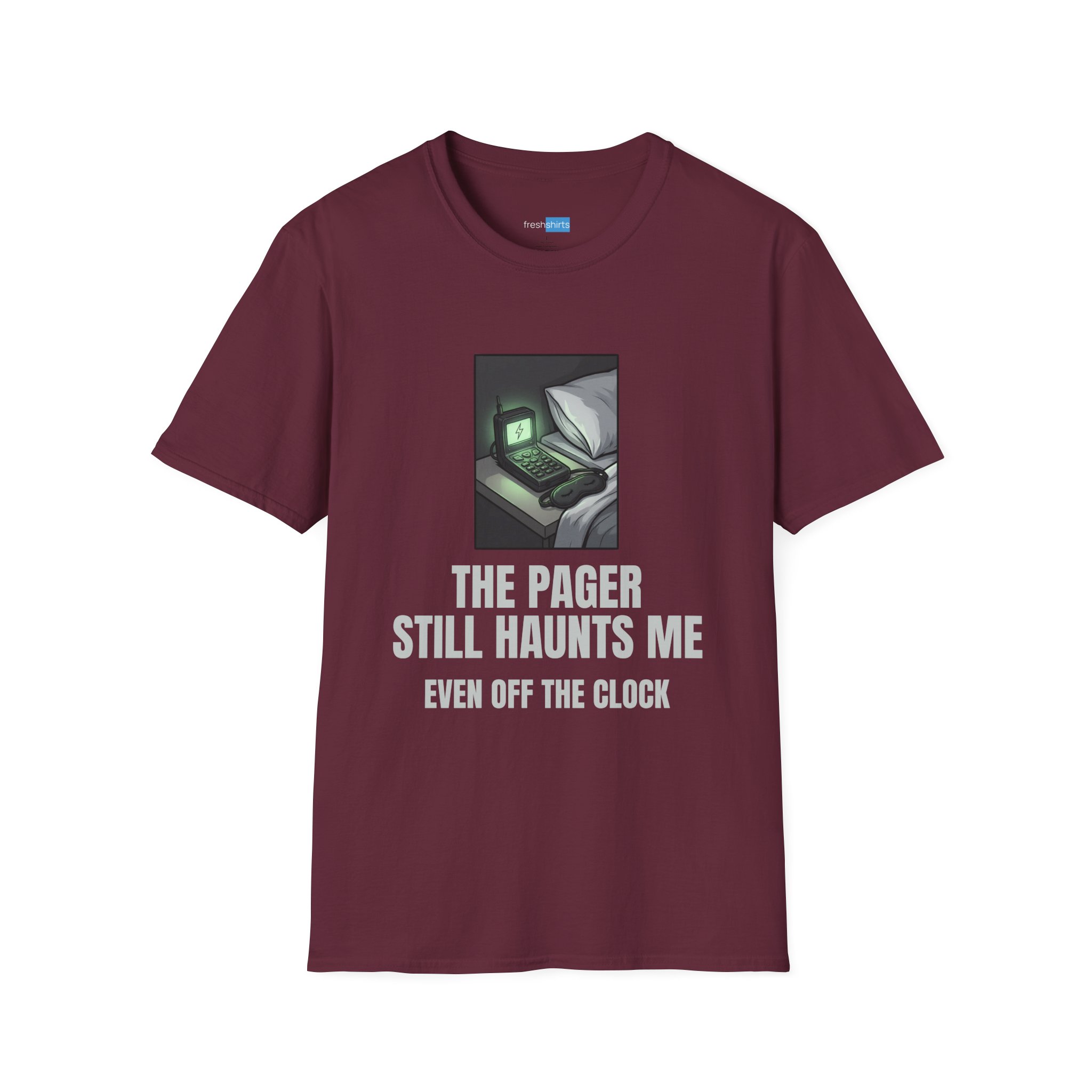 The Pager Still Haunts Me Even Off The Clock Shirt - Maroon