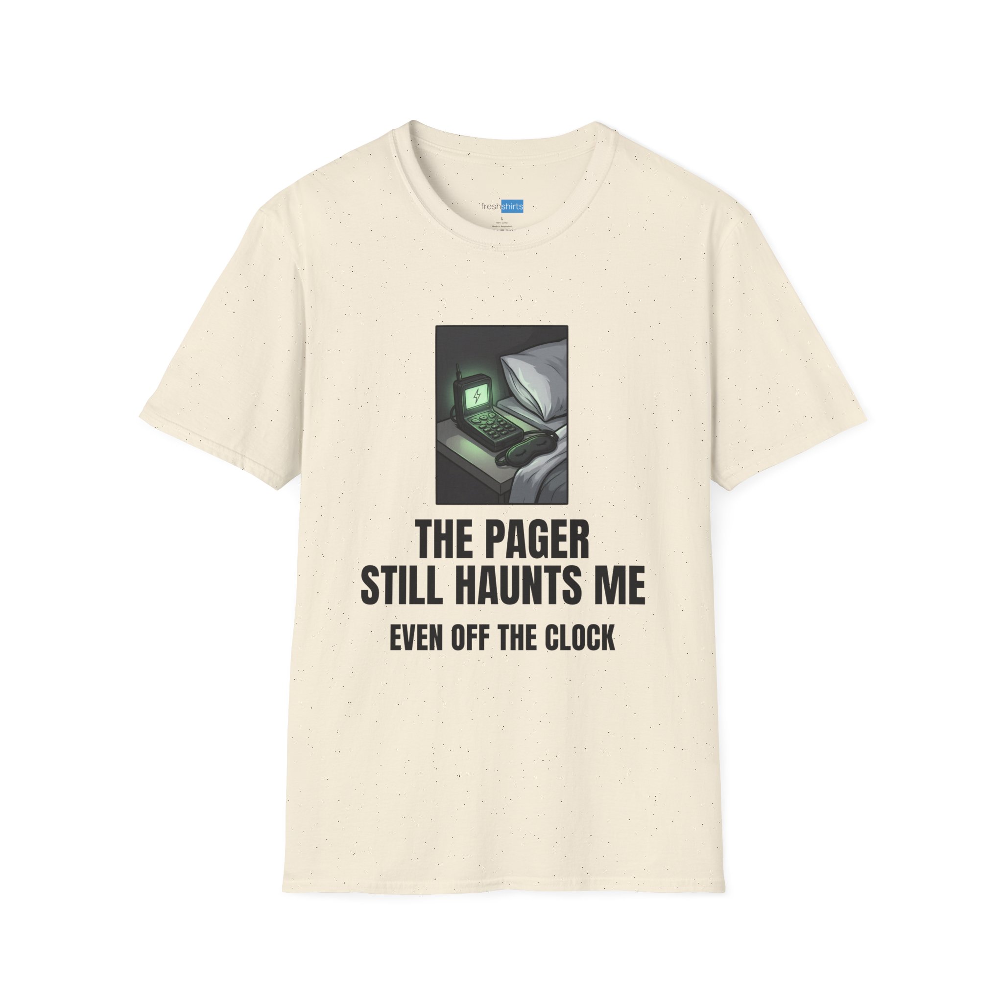 The Pager Still Haunts Me Even Off The Clock Shirt - Natural