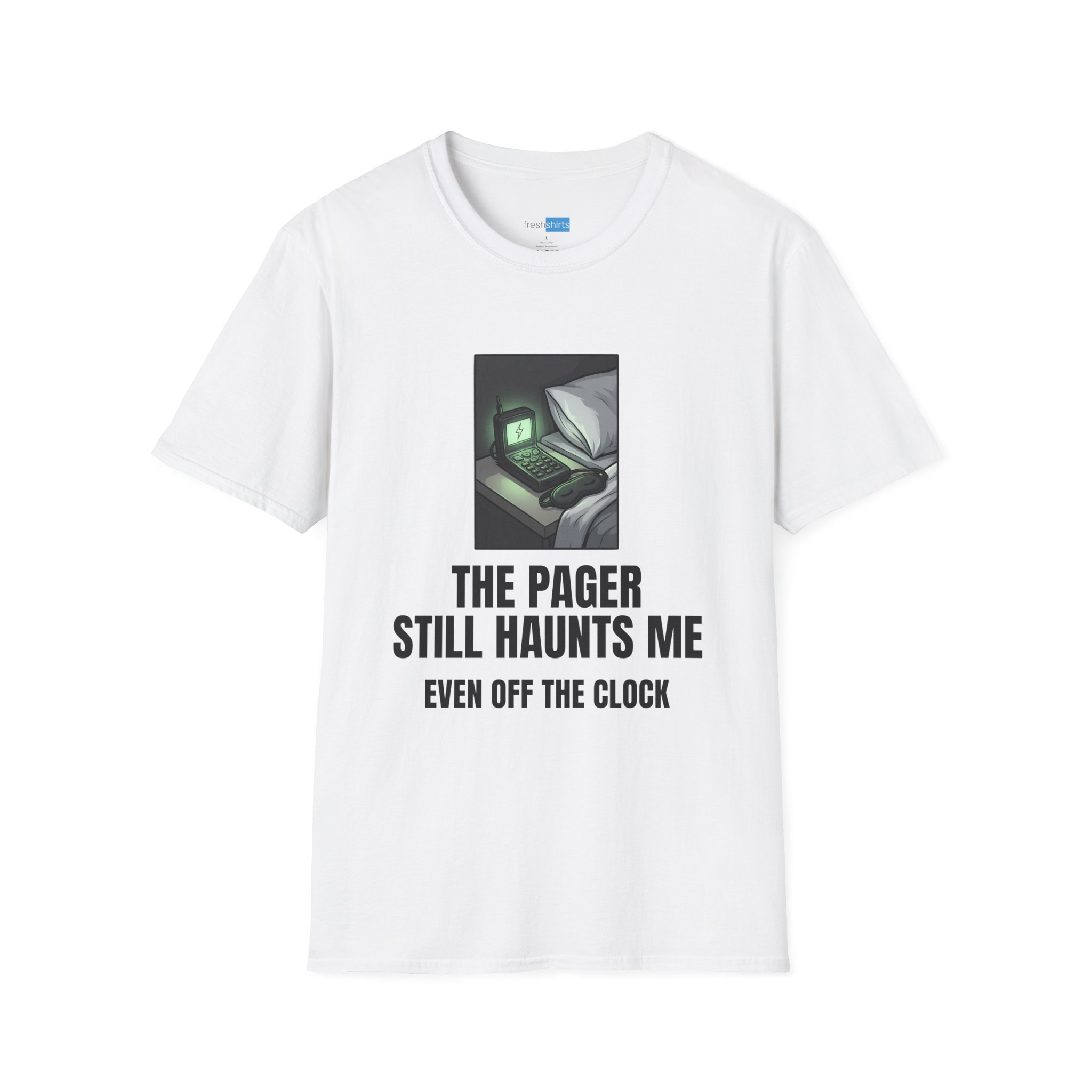 The Pager Still Haunts Me Even Off The Clock Shirt - White