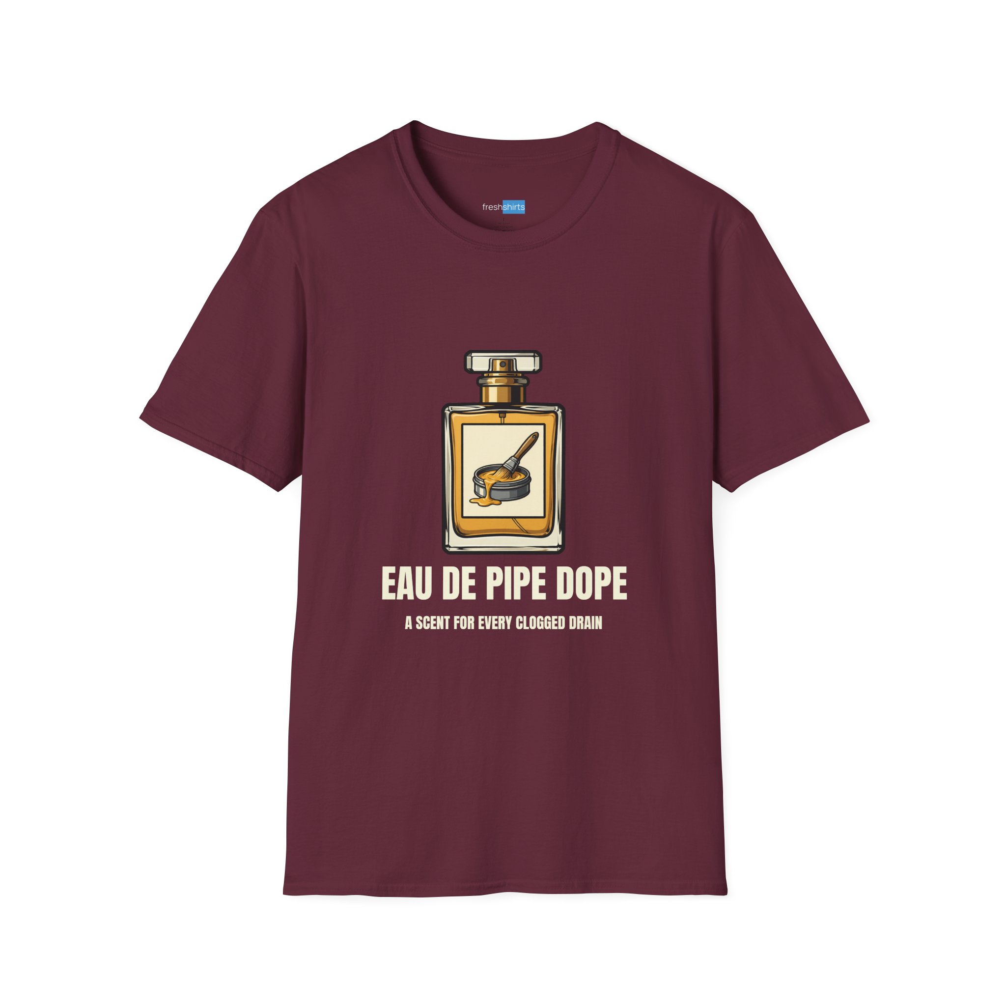 Eau De Pipe Dope Funny Plumber Perfume Shirt - Maroon