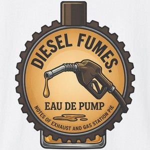 Diesel Fumes Eau De Pump Funny Cologne Parody Shirt - white