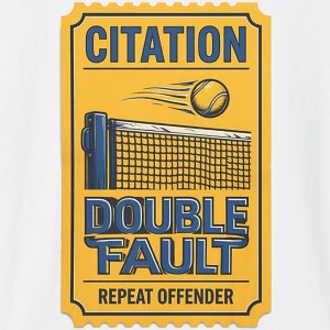 Double Fault Repeat Offender Tennis Ticket T-Shirt - white
