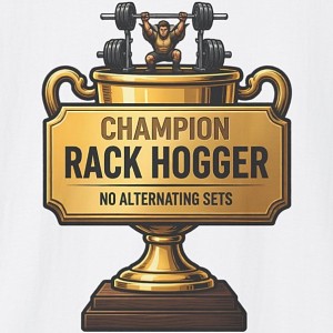 Champion Rack Hogger Trophy Shirt - Funny Gym Squat Tee - white