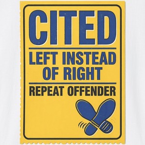 Cited Left Instead Of Right Repeat Offender Shirt - White