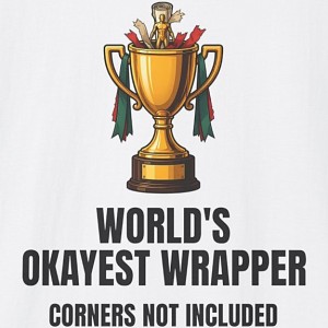 World's Okayest Wrapper Shirt - Corners Not Included Tee - White