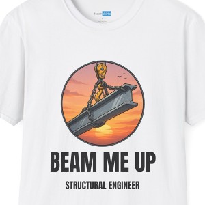 Beam Me Up Structural Engineer Shirt - White