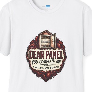 Dear Panel You Complete Me Shirt - Electrician Breaker Box Tee - White