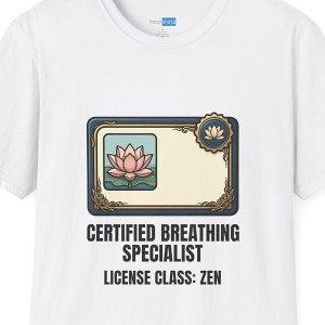 Certified Breathing Specialist License Class Zen Shirt - White