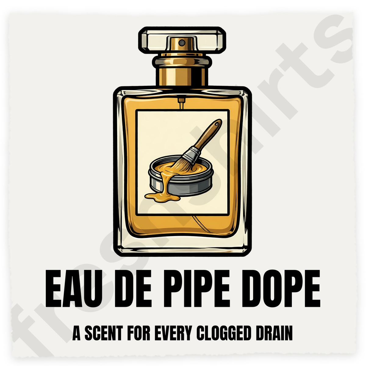 Eau De Pipe Dope Funny Plumber Perfume Shirt